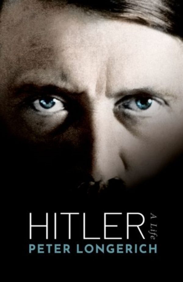 Cover Art for 9780198796091, Hitler: A Life by Longerich