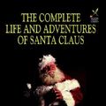 Cover Art for 9781592240036, The Complete Life and Adventures of Santa Claus by L. Frank Baum