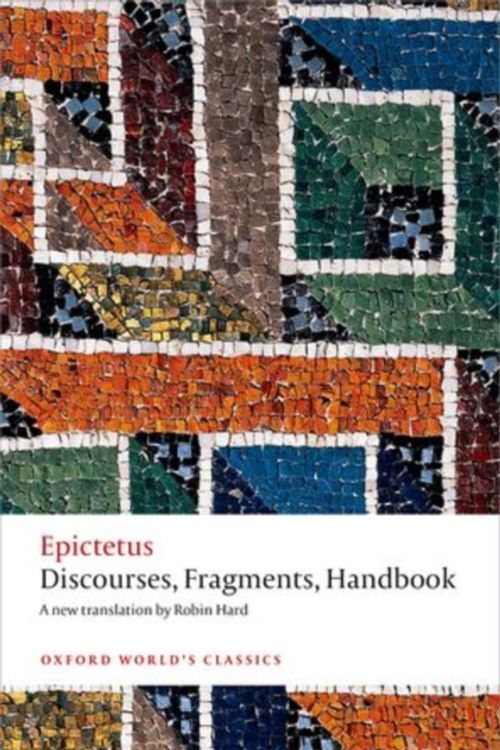 Cover Art for 9780199595181, Discourses, Fragments, Handbook by Epictetus