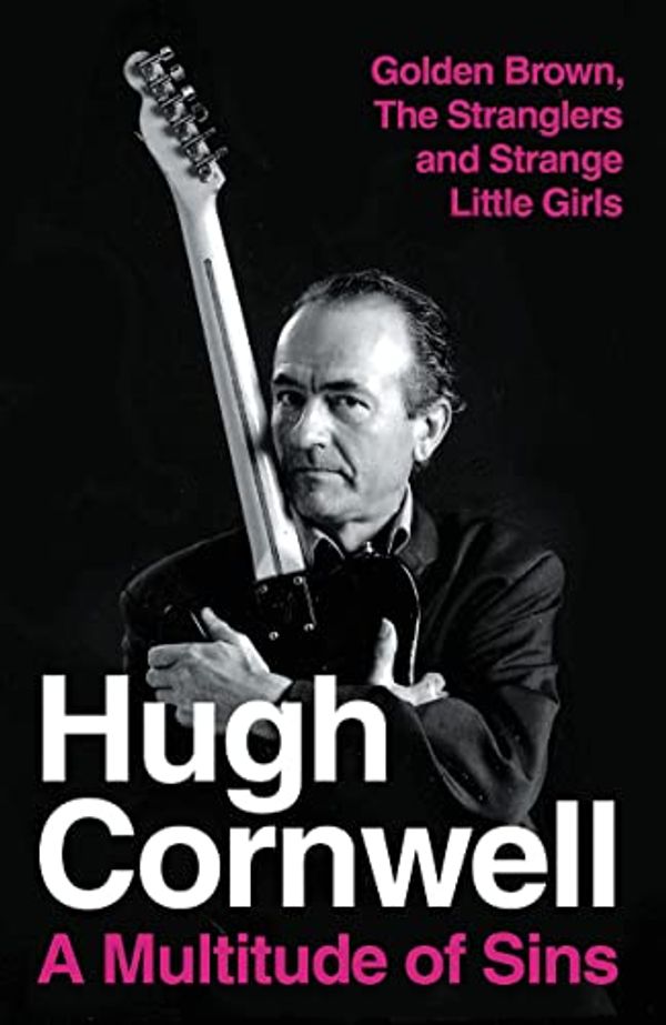 Cover Art for 9780007190829, A Multitude of Sins: Golden Brown, The Stranglers and Strange Little Girls: The Autobiography by Hugh Cornwell