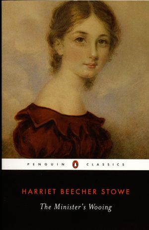 Cover Art for 9780140437027, The Minister’s Wooing by Harriet Beecher Stowe