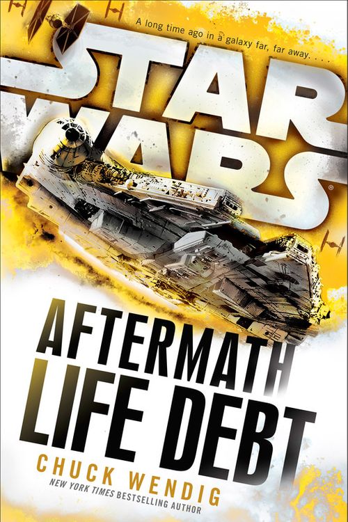 Cover Art for 9781101966938, Star Wars: Aftermath: Life Debt by Chuck Wendig