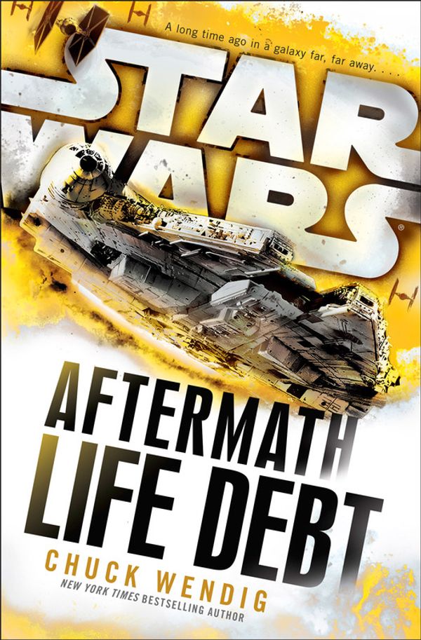 Cover Art for 9781101966938, Star Wars: Aftermath: Life Debt by Chuck Wendig