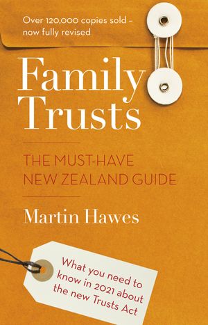 Cover Art for 9780143775300, Family Trusts - Revised and Updated: The Must-Have New Zealand Guide by Martin Hawes