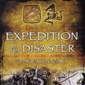 Cover Art for 9781848848870, Expedition to Disaster by Philip Matyszak