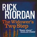 Cover Art for 9780751554526, The Widower's Two-Step by Rick Riordan