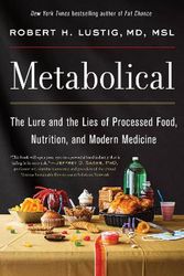 Cover Art for 9780063027718, Metabolical: The Lure and the Lies of Processed Food, Nutrition, and Modern Medicine by Robert H. Lustig