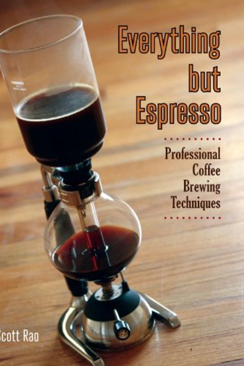 Cover Art for 9781450708708, Everything But Espresso by Scott Rao
