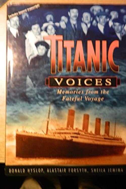 Cover Art for 9780753703359, Titanic Voices by Donald Hyslop, Alastair Forsyth, Sheila Jemima