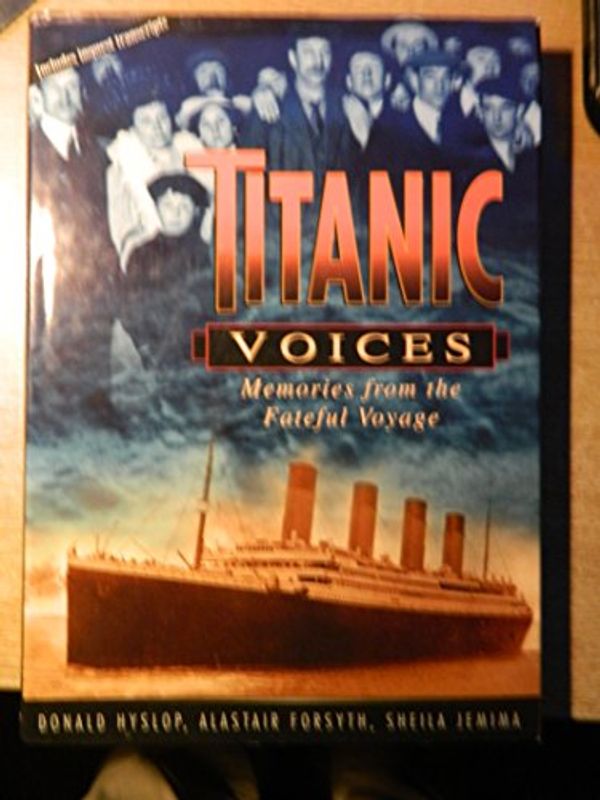 Cover Art for 9780753703359, Titanic Voices by Donald Hyslop, Alastair Forsyth, Sheila Jemima