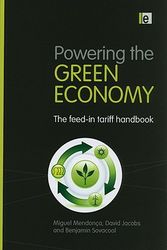 Cover Art for 9781844078585, Powering the Green Economy: The Feed-in Tariff Handbook by Mendonca, Miguel, Jacobs, David, Benjamin K. Sovacool