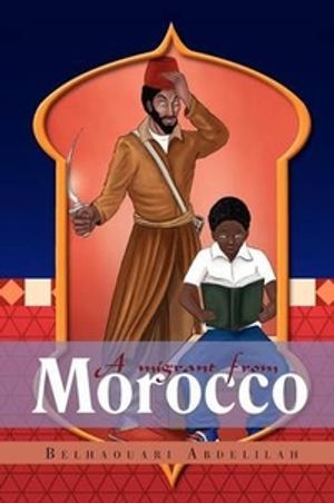 Cover Art for 9781465302526, A Migrant from Morocco by Belhaouari Abdelilah