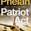 Cover Art for 9781472129284, Patriot Act (The Lachlan Fox Series) by James Phelan