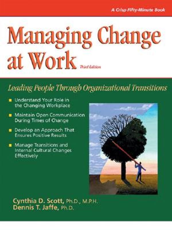 Cover Art for 9781560526926, Managing Change at Work: 50 Minute Book (Crisp Fifty-Minute Books) by Unknown