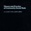 Cover Art for 9780231053686, Theory and Practice of Community Social Work by Samuel Taylor, Robert Roberts