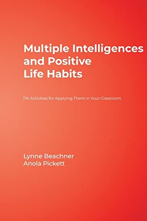Cover Art for 9780761977285, Multiple Intelligences and Positive Life Habits by Beachner, Lynne, Pickett, Anola
