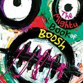 Cover Art for 9781847673220, Mighty Book Of Boosh by Julian Barratt, Noel Fielding