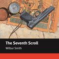 Cover Art for 9781405073141, The Seventh Scroll: Intermediate by Wilbur Smith