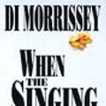 Cover Art for 9780333671597, When the Singing Stops by Di Morrissey