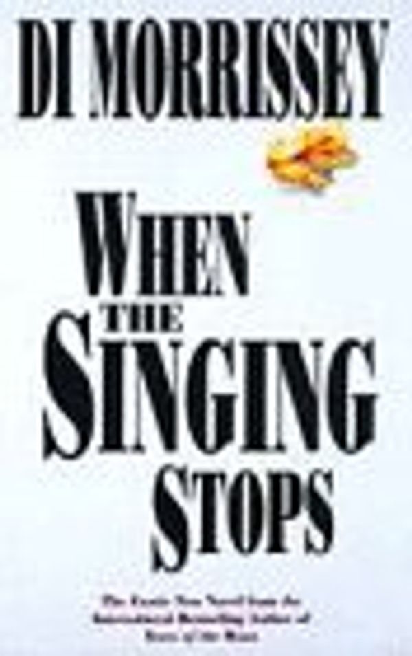 Cover Art for 9780333671597, When the Singing Stops by Di Morrissey