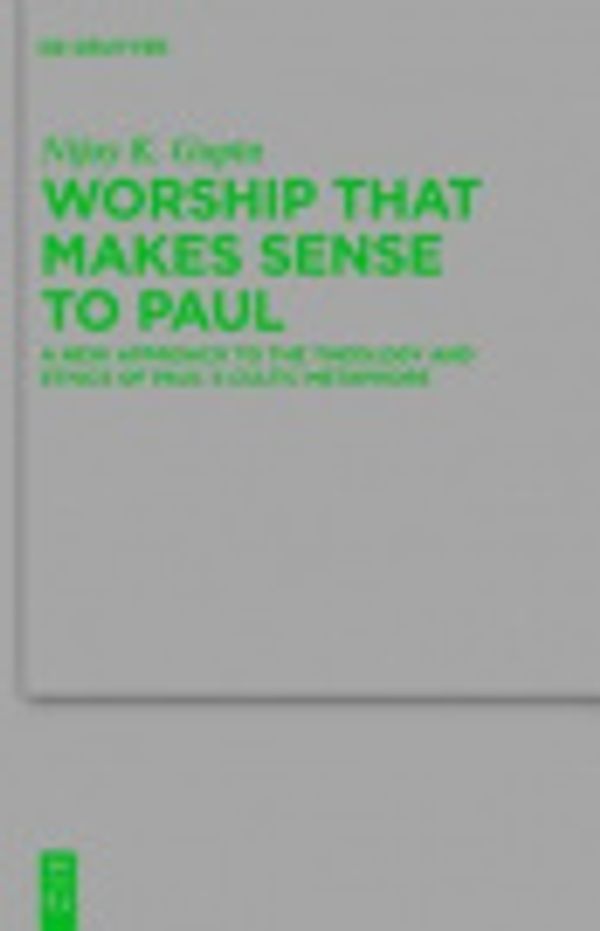 Cover Art for 9783111730455, Worship That Makes Sense to Paul by Nijay K. Gupta