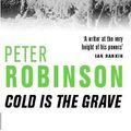 Cover Art for 9780330482165, Cold is the Grave by Peter Robinson