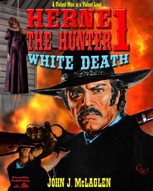 Cover Art for 9781476225647, White Death (A Herne the Hunter Western #1) by John J. McLaglen