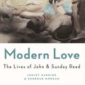 Cover Art for 9780522862829, Modern Love: The lives of John and Sunday Reed by Kendrah Morgan, Lesley Harding
