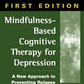 Cover Art for 9781572307063, Mindfulness-based Cognitive Therapy for Depression by Zindel V. Segal, J. Mark G. Williams, John D. Teasdale