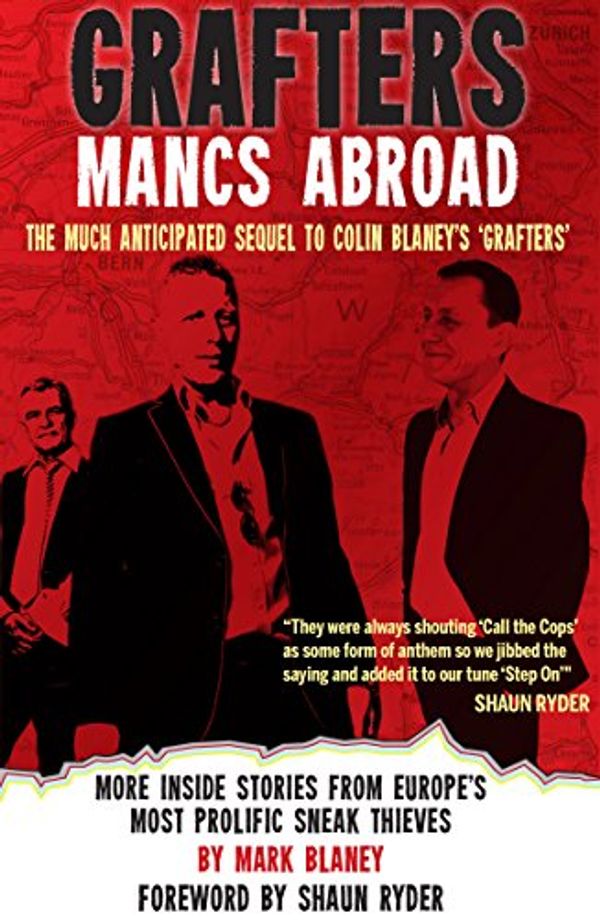 Cover Art for B077TK4FHM, Grafters: Mancs Abroad: More Inside Stories from Europe's Most Prolific Sneak Thieves by Mark Blaney, Colin Blaney