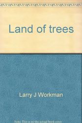 Cover Art for 9780940359017, Land of trees: Scannings from Quinault country, the Grays Harbor region, and beyond, 1774-1997 by Larry J Workman