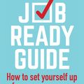 Cover Art for 9780749498474, The Job-Ready Guide: How to Set Yourself Up for Career Success by Anastasia de Waal