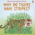 Cover Art for 9781580869393, Why Do Tigers Have Stripes? by Mike Unwin