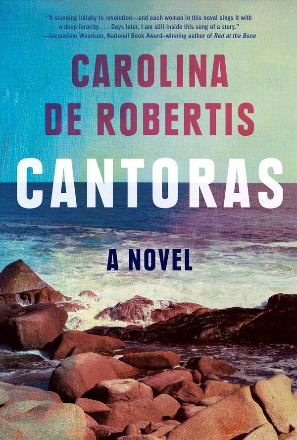 Cover Art for 9780525521693, Cantoras by De Robertis, Carolina