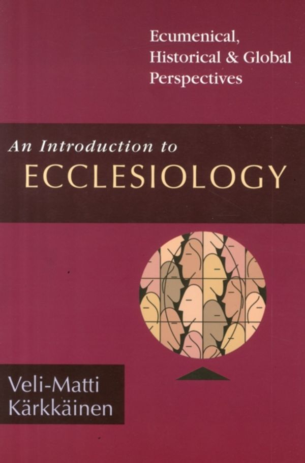Cover Art for 9780830826889, An Introduction to Ecclesiology by Veli-Matti Karkkainen