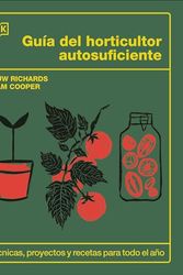 Cover Art for 9780593963012, Guía del Horticultor Autosuficiente (the Self-Sufficient Garden) by Huw Richards, Sam Cooper