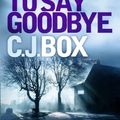 Cover Art for 9781848873186, Three Weeks To Say Goodbye; by C. J. Box