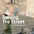 Cover Art for 9780262360913, Owning the Street: The Everyday Life of Property by Amelia Thorpe