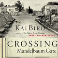 Cover Art for 9781665183079, Crossing Mandelbaum Gate: Coming of Age Between the Arabs and Israelis, 1956-1978 by Kai Bird