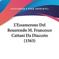 Cover Art for 9781120831484, L'Essamerone del Reuerendo M. Francesco Cattani Da Diacceto (1563) by Francesco Cattani Da Diacceto