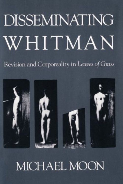 Cover Art for 9780674212459, Disseminating Whitman by Michael Moon