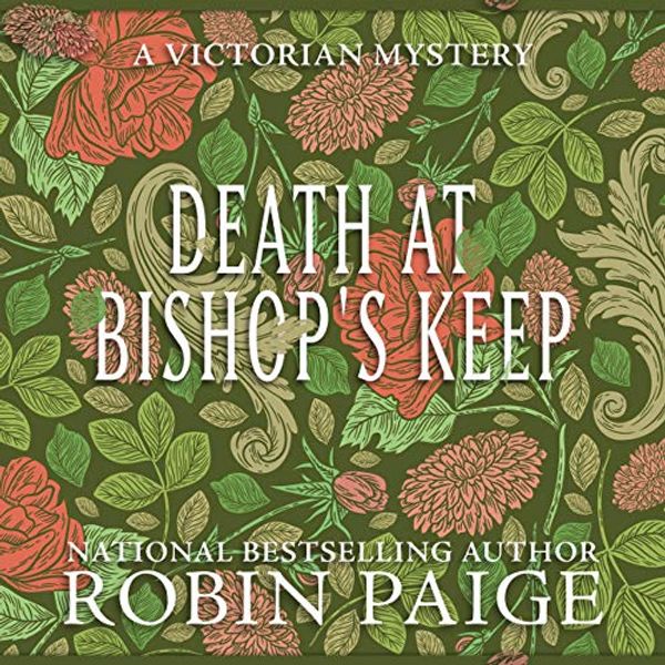 Cover Art for B07Z4164PH, Death at Bishop's Keep: A Victorian Mystery, Book 1 by Robin Paige, Susan Wittig Albert