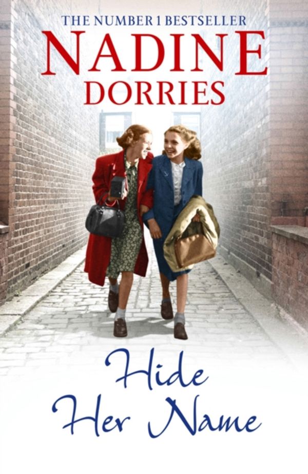 Cover Art for 9781781857625, Hide Her Name by Nadine Dorries