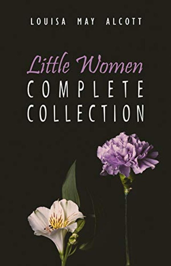 Cover Art for B0839N496G, The Complete Little Women: Little Women, Good Wives, Little Men, Jo's Boys (Unabridged) by Alcott, Louisa May