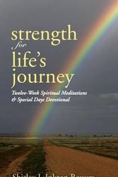 Cover Art for 9781490875668, Strength for Life's JourneyTwelve-Week Spiritual Meditations & Special Day... by Shirley J Inkton Bowers