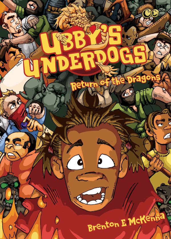 Cover Art for 9781925768060, Ubby’s Underdogs: Return of the Dragons by Brenton E. McKenna