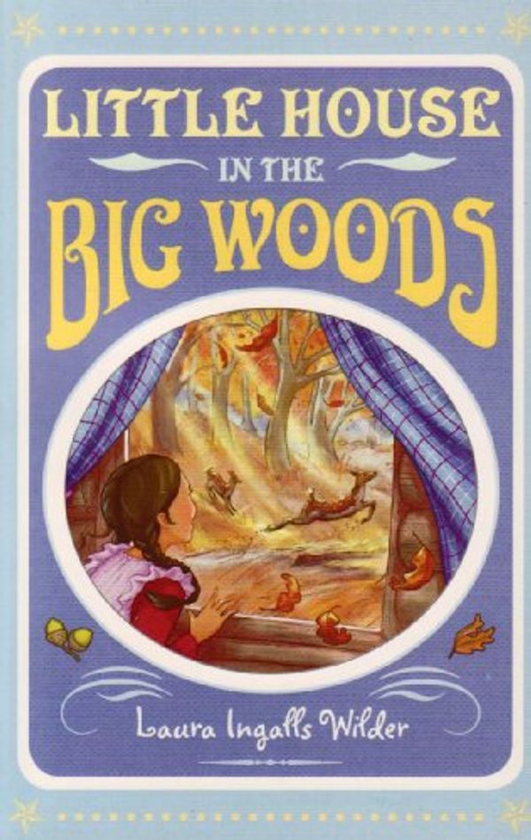 Cover Art for 9781405233323, Little House in the Big Woods by Laura Ingalls Wilder