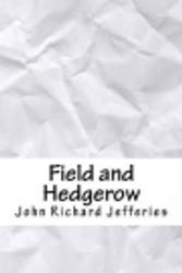 Cover Art for 9781973850816, Field and Hedgerow by John Richard Jefferies
