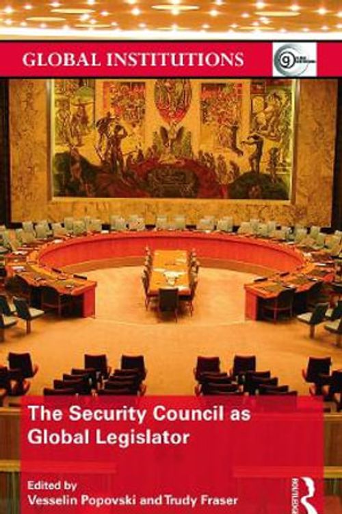 Cover Art for 9780415743372, The Security Council as Global Legislator by Vesselin Popovski & Trudy Fraser