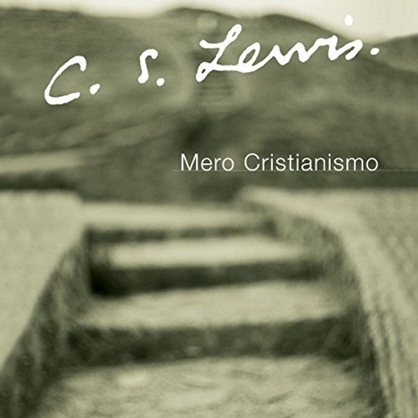 Cover Art for B072JL717X, Mero Cristianismo [Mere Christianity] by C. S. Lewis